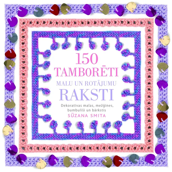 150 tamborēti malu un rotājumu raksti