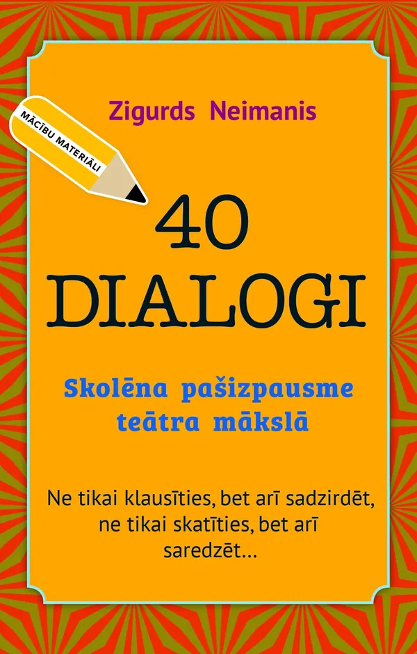 40 dialogi. Skolēna pašizpausme teātra mākslā