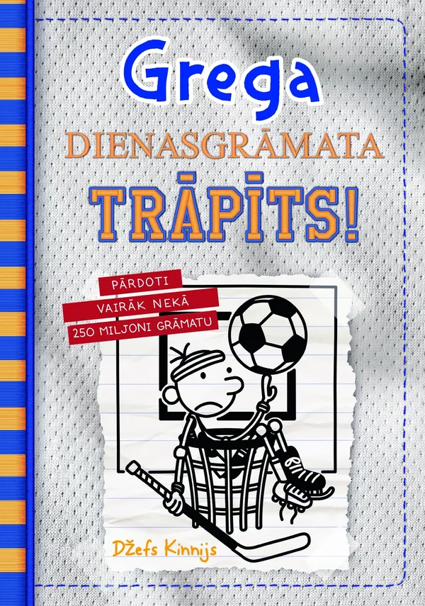 Grega dienasgrāmata 16. Trāpīts!