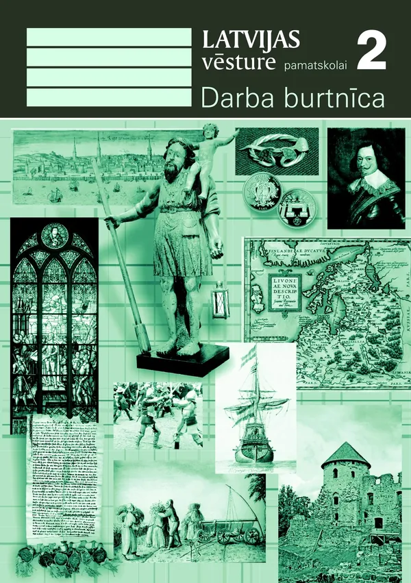 Latvijas vēsture pamatskolai. 2. daļa. Darba burtnīca