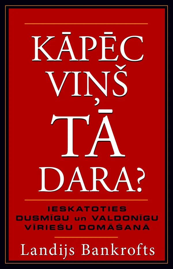 Kāpēc viņš tā dara?
