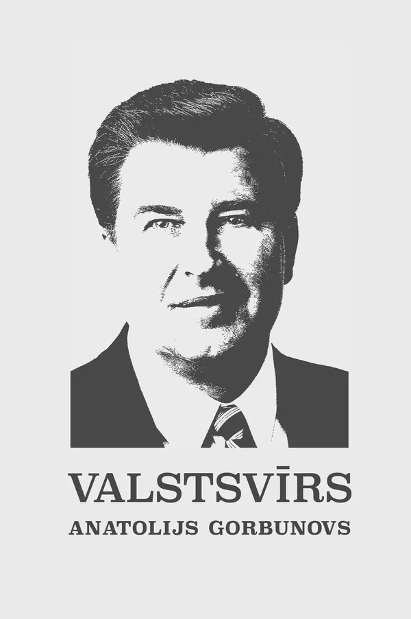Valstsvīrs. Anatolijs Gorbunovs