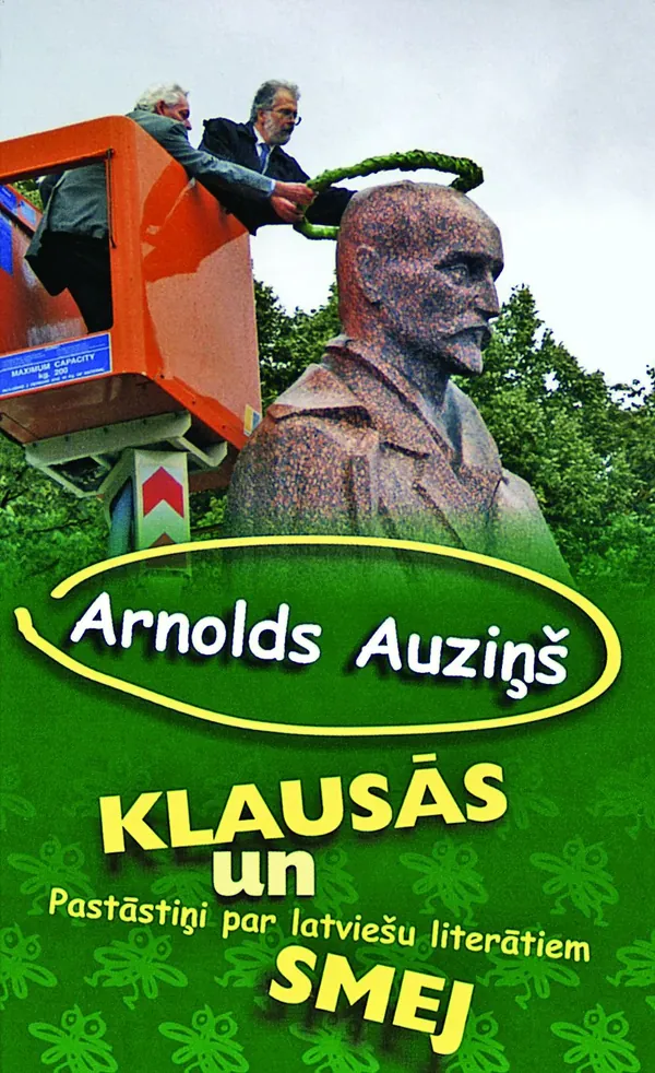 Arnolds Auziņš klausās un smej. Pastāstiņi par latviešu literātiem