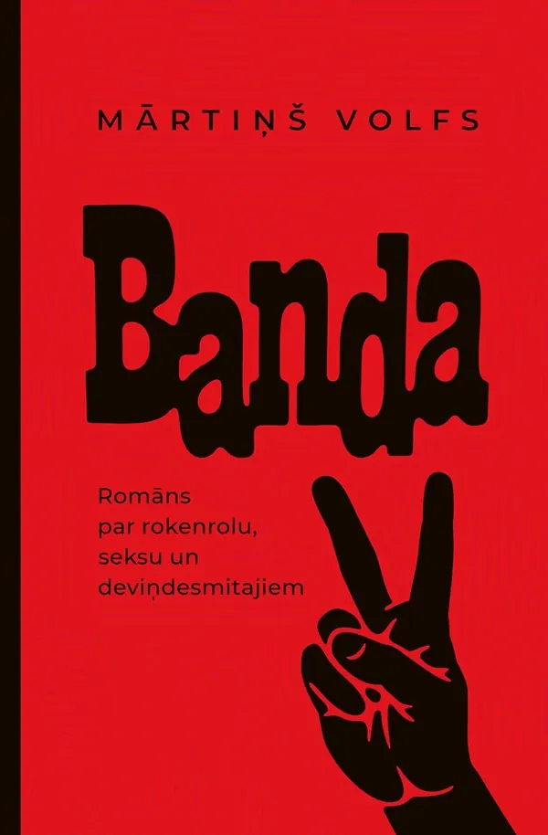 Banda. Romāns par rokenrolu, seksu un deviņdesmitajiem