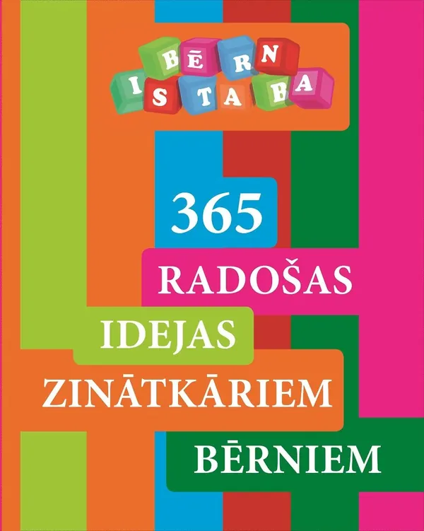Bērnistaba. 365 radošas idejas zinātkāriem bērniem