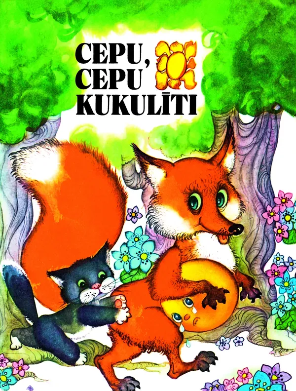 Cepu, cepu kukulīti. Latviešu tautasdziesmas, skaitāmpanti un pasakas
