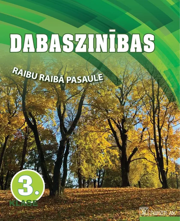 Dabaszinības. 3. klase. Mācību grāmata. Kompetenču pieeja. Raibu raibā pasaule