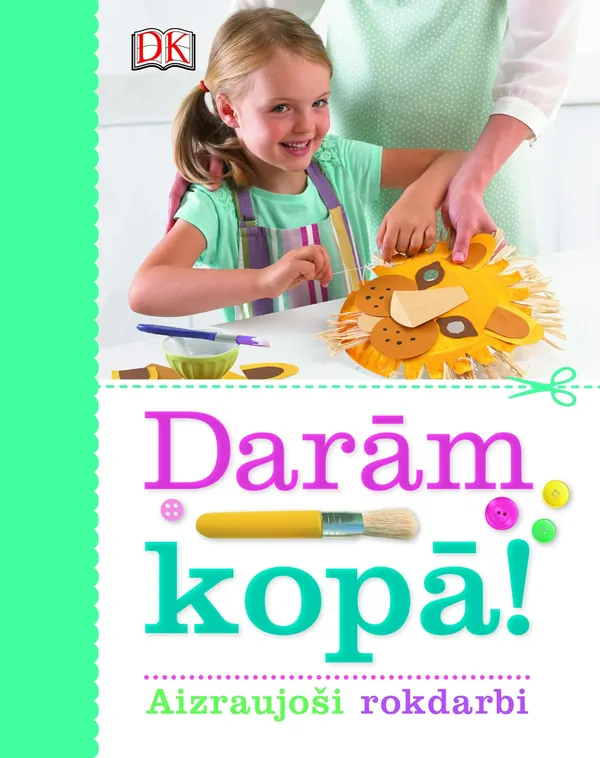 Darām kopā! Aizraujoši rokdarbi