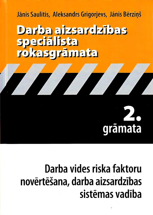 Darba aizsardzības speciālista rokasgrāmata, 2. grāmata. Darba vides riska faktoru novērtēšana, darba aizsardzības sistēmas vadība