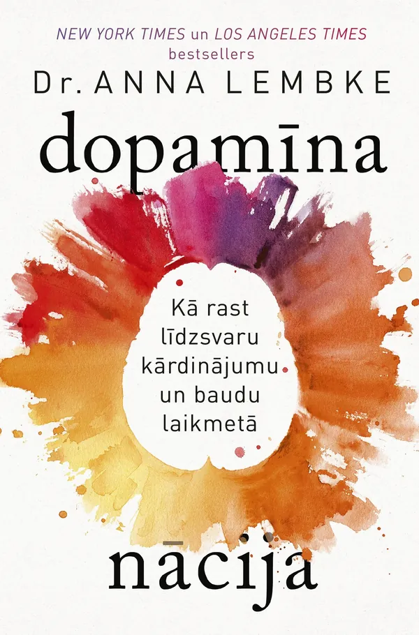 Dopamīna nācija. Kā rast līdzsvaru pārmērību laikmetā