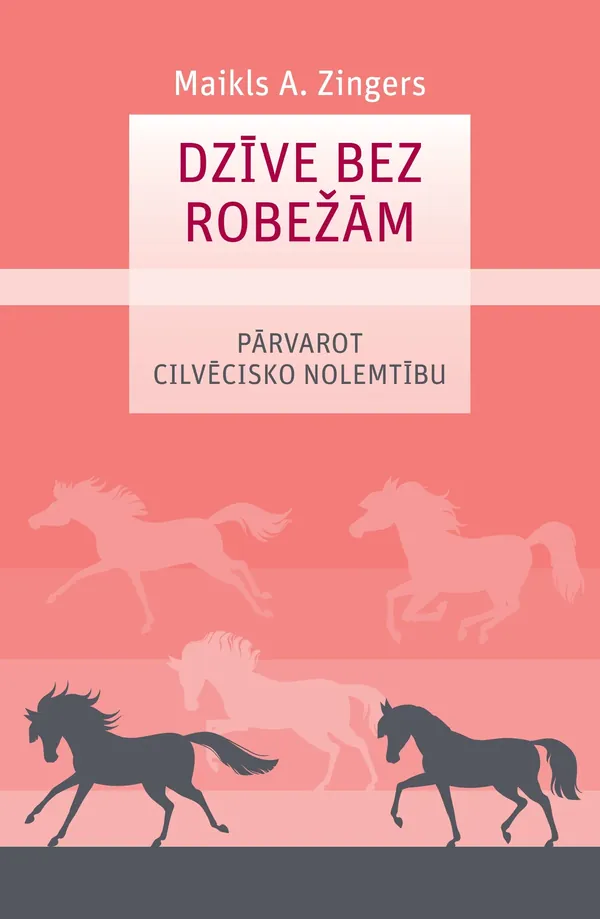 Dzīve bez robežām. Pārvarot cilvēcisko nolemtību