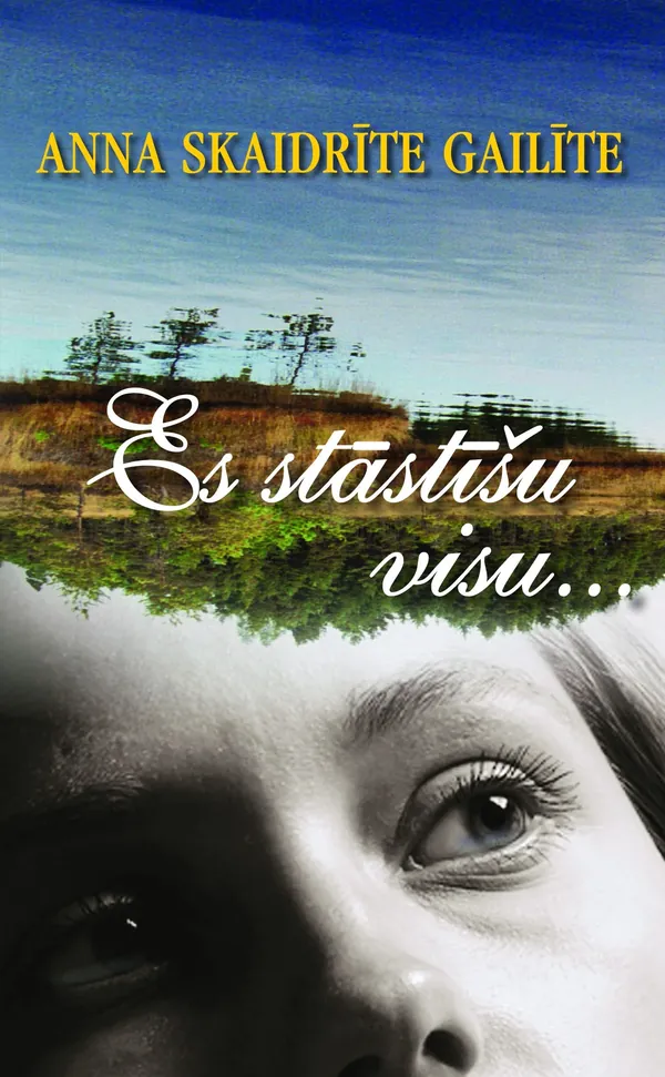 Es stāstīšu visu...