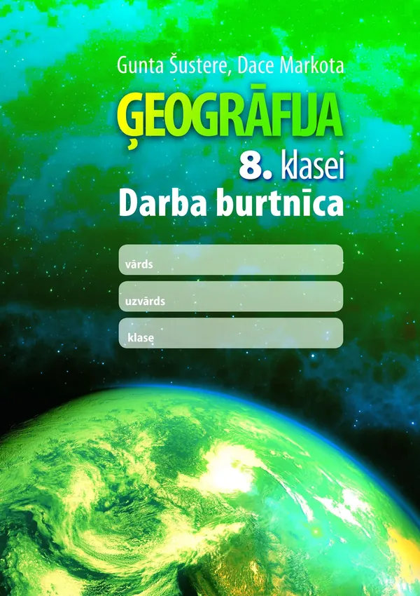 Ģeogrāfija 8. klasei. Darba burtnīca. Kompetenču pieeja