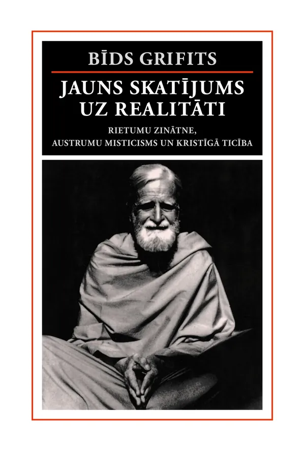 Jauns skatījums uz realitāti. Rietumu zinātne, austrumu misticisms un kristīgā ticība