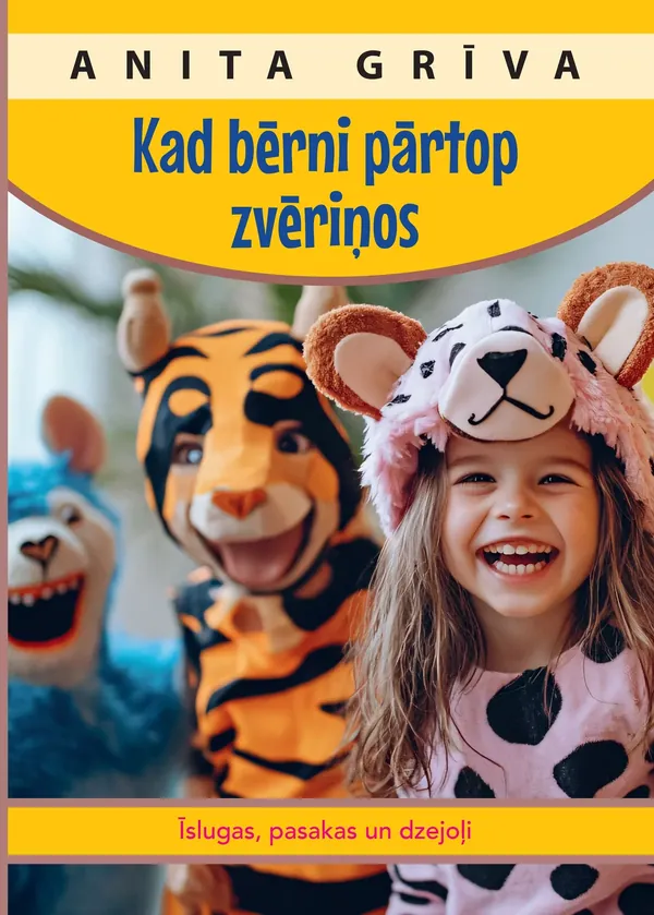 Kad bērni pārtop zvēriņos. Īslugas, pasakas un dzejoļi