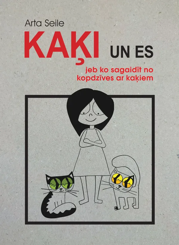 Kaķi un es jeb Ko sagaidīt no kopdzīves ar kaķiem