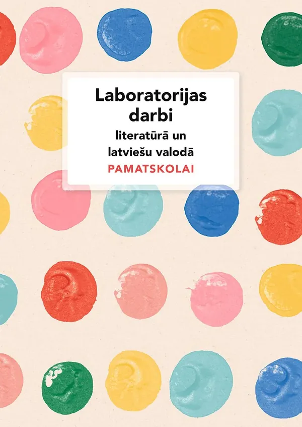 Laboratorijas darbi literatūrā un latviešu valodā pamatskolai