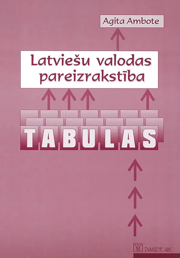 Latviešu valodas pareizrakstība. Tabulas