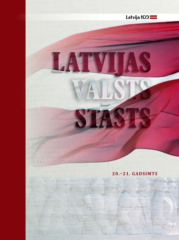 Latvijas valsts stāsts. 20-21. gadsimts