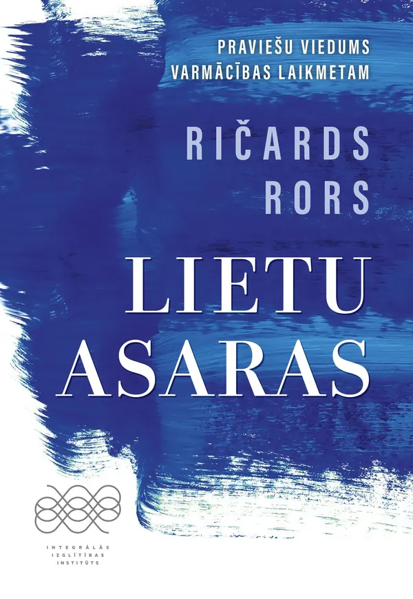 Lietu asaras. Praviešu viedums varmācības laikmetam