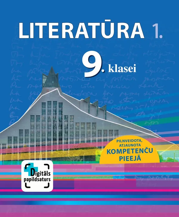 Literatūra 9. klasei. 1. daļa. Mācību grāmata. Kompetenču pieeja + papildsaturs