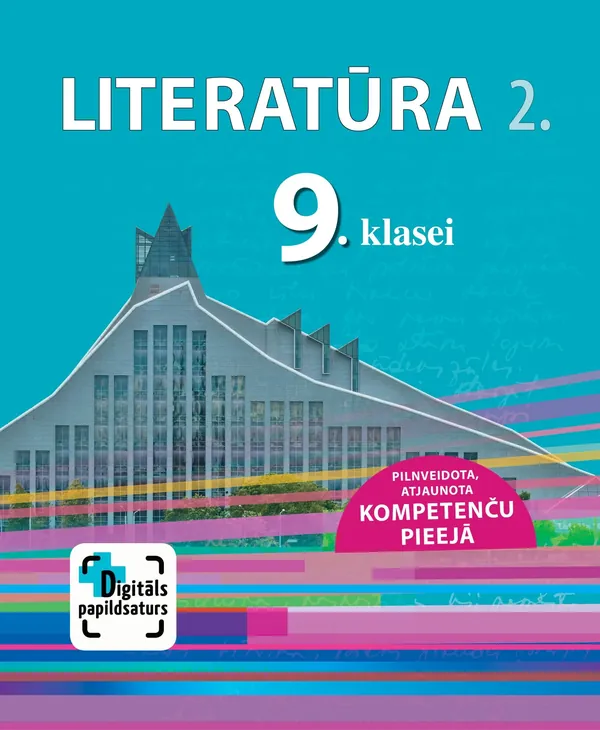 Literatūra 9. klasei. 2. daļa. Mācību grāmata. Kompetenču pieeja + papildsaturs