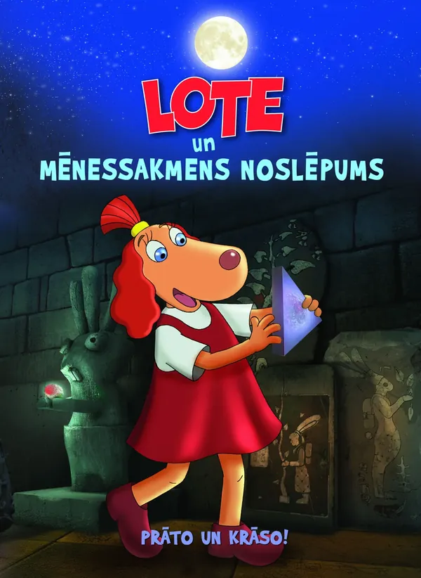 Lote un Mēnessakmens noslēpums. Prāto un krāso!