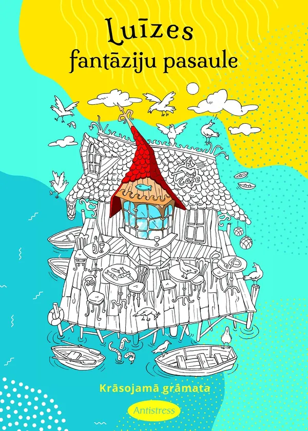 Luīzes fantāziju pasaule. Krāsojamā grāmata