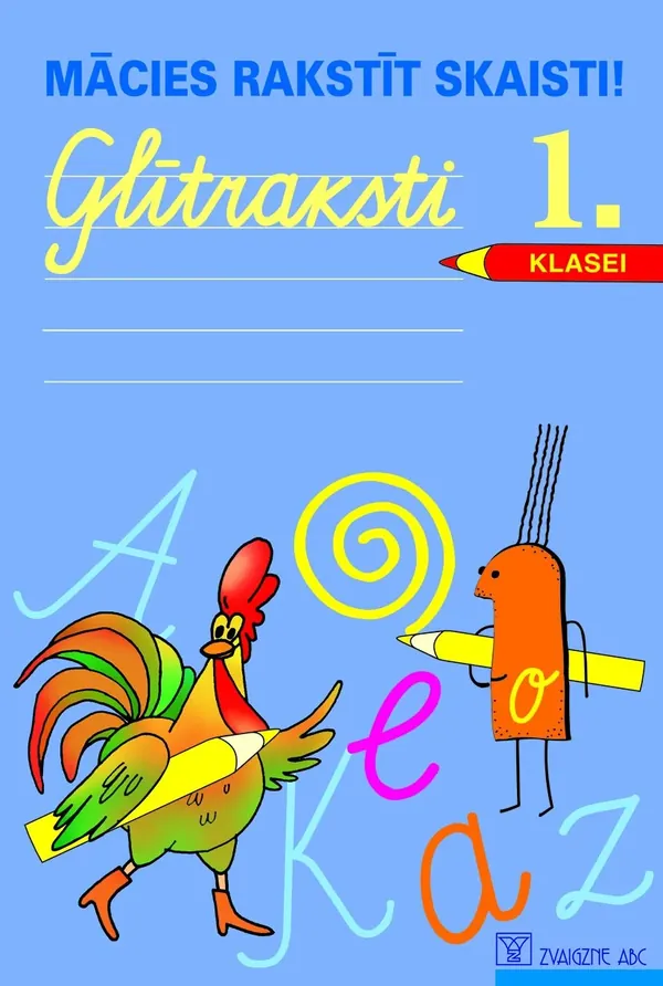 Mācies rakstīt skaisti! Glītraksti 1. klasei