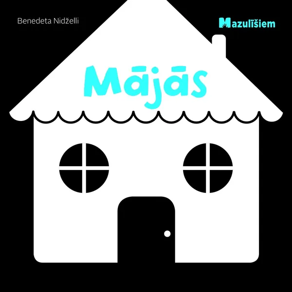 Mājās. Mazulīšiem