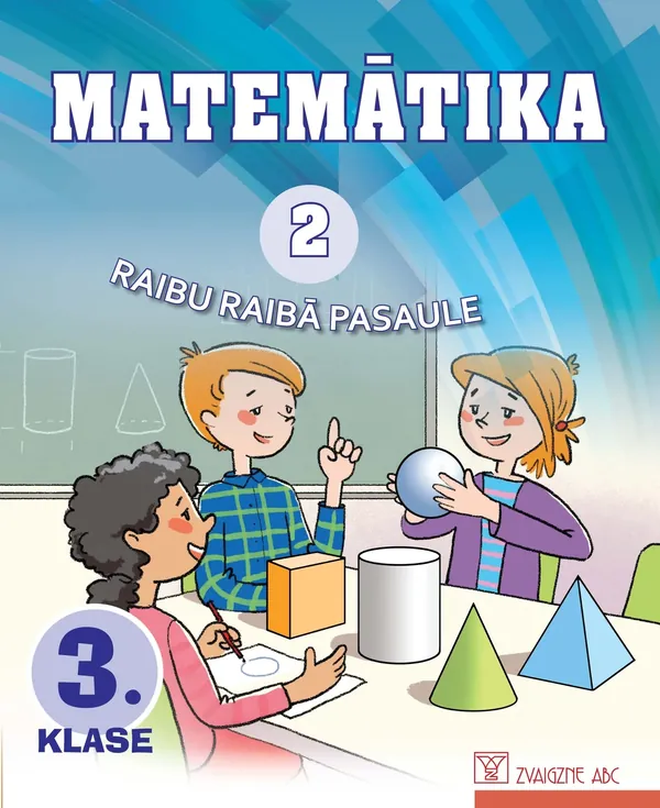 Matemātika. 3. klase. 2. daļa. Mācību grāmata. Kompetenču pieeja. Raibu raibā pasaule