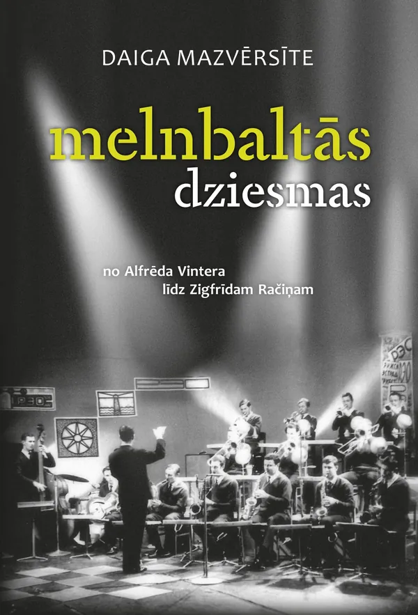 Melnbaltās dziesmas. No Alfrēda Vintera lidz Zigfrīdam Račiņam