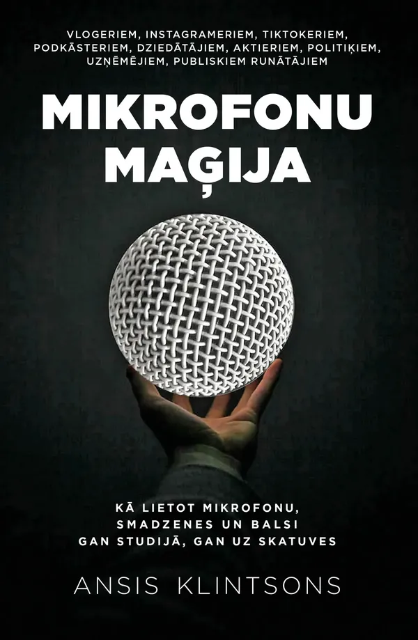MIKROFONU MAĢIJA. Kā lietot mikrofonu, smadzenes un balsi