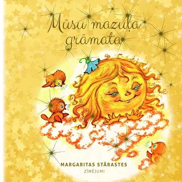 Mūsu mazuļa grāmata. Margaritas Stārastes zīmējumi