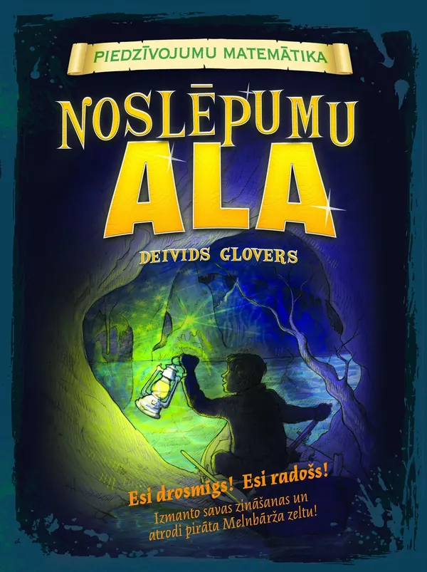 Noslēpumu ala. Piedzīvojumu matemātika