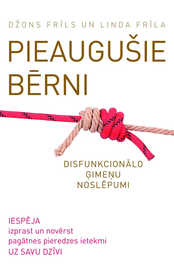 Pieaugušie bērni. Disfunkcionālo ģimeņu noslēpumi