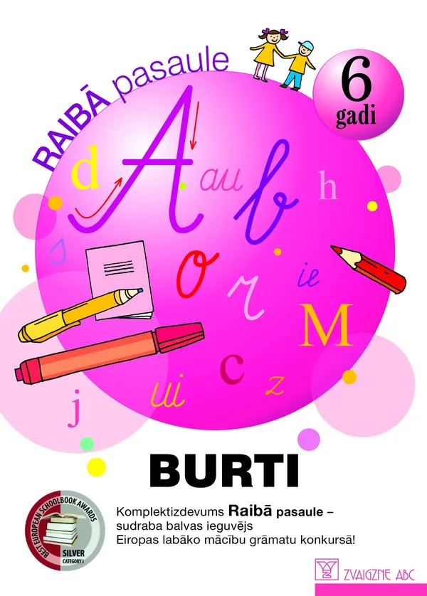 Raibā pasaule. 6 gadi. Burti