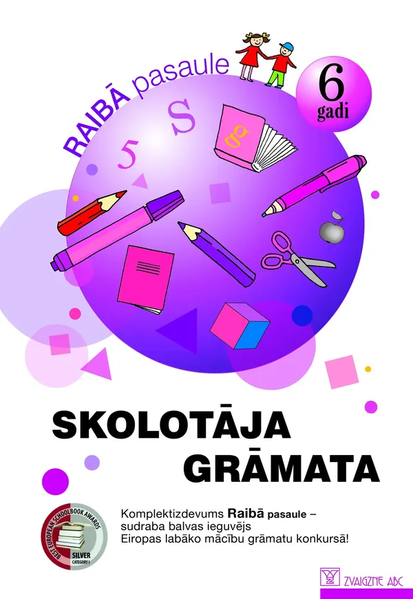 Raibā pasaule. 6 gadi. Skolotāja grāmata