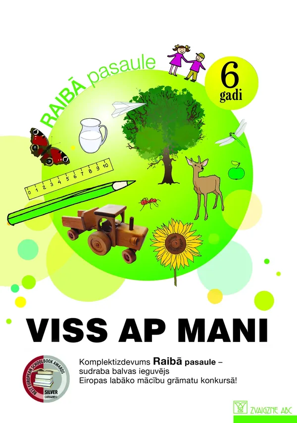 Raibā pasaule. 6 gadi. Viss ap mani