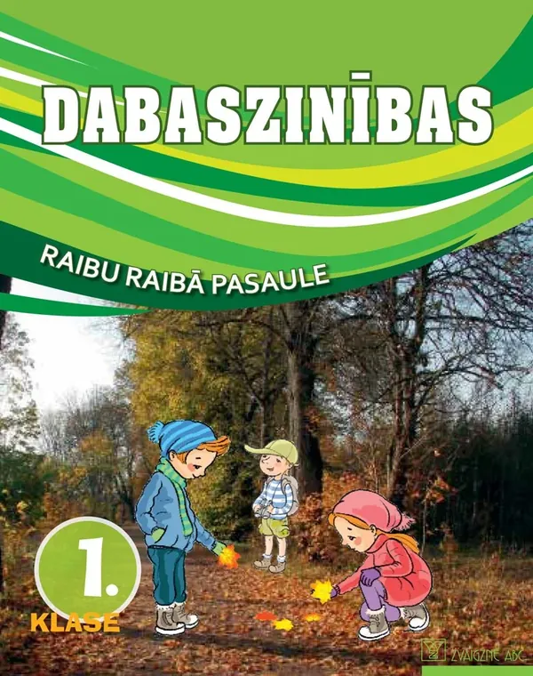 Dabaszinības. 1. klase. Mācību grāmata. Kompetenču pieeja. Raibu raibā pasaule