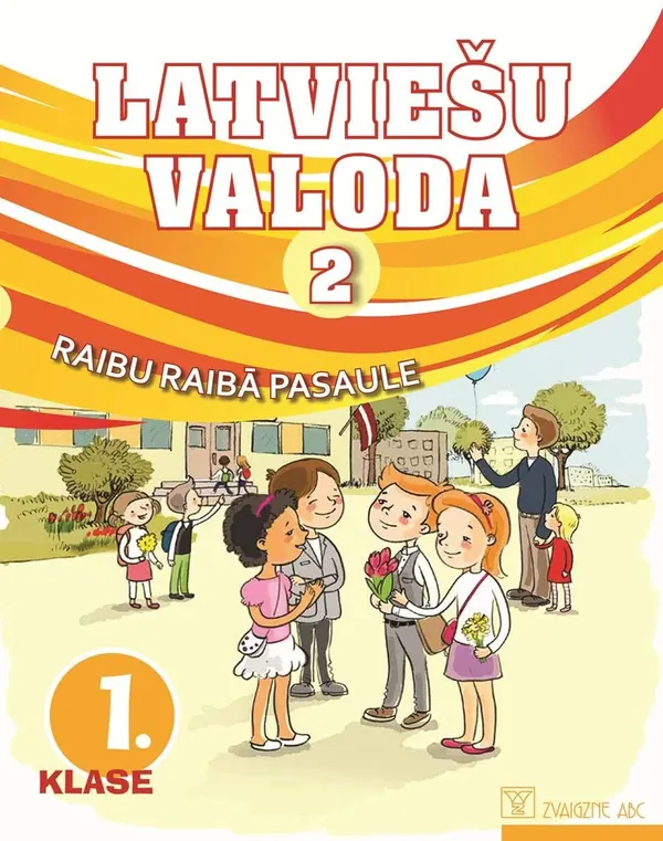 Latviešu valoda. 1. klase. 2. daļa. Mācību grāmata. Kompetenču pieeja + papildsaturs. Raibu raibā pasaule