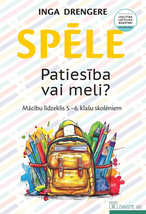 Spēle “Patiesība vai meli?”. Mācību līdzeklis 5.–6. klašu skolēniem