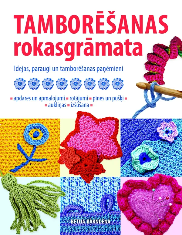 Tamborēšanas rokasgrāmata. Idejas, paraugi un tamborēšanas paņēmieni