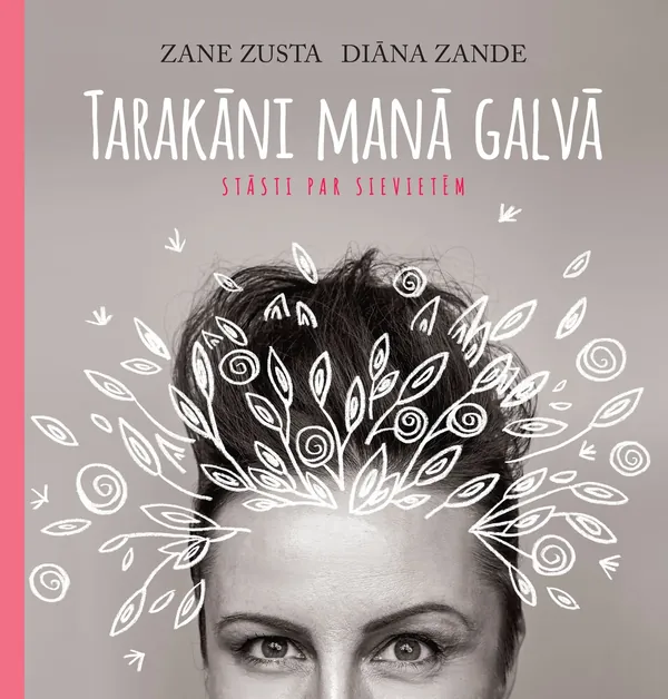 Tarakāni manā galvā. Stāsti par sievietēm
