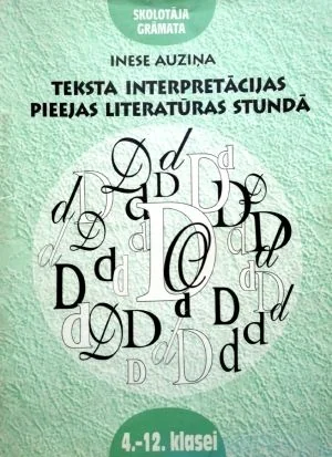 Teksta interpretācijas pieejas literatūras stundās