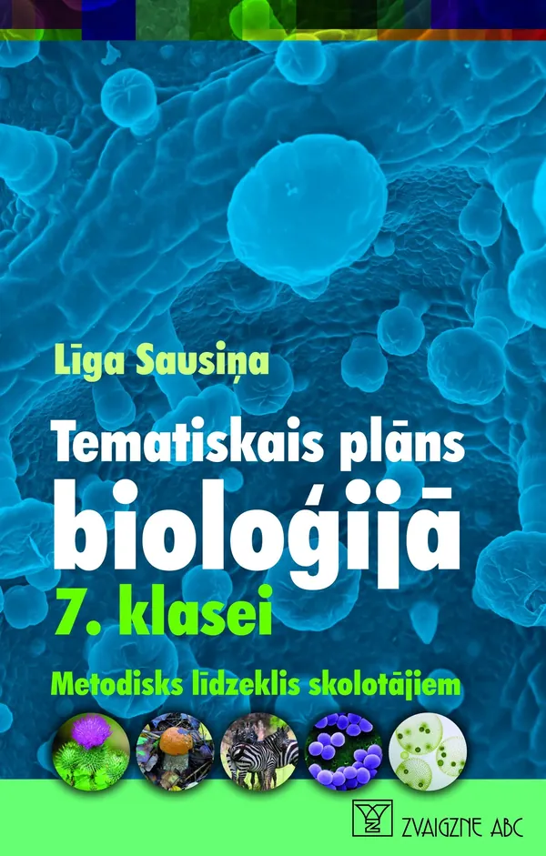 Tematiskais plāns bioloģijā 7. klasei. Metodisks līdzeklis skolotājiem. Kompetenču pieeja