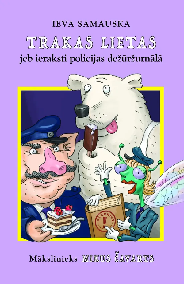 Trakas lietas jeb ieraksti policijas dežūržurnālā