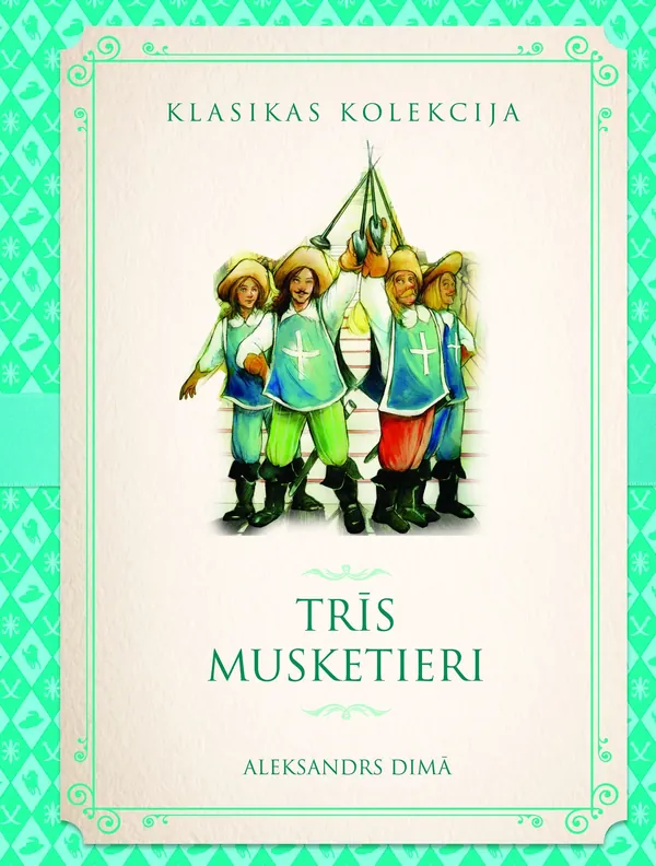 Trīs musketieri. Klasikas kolekcija