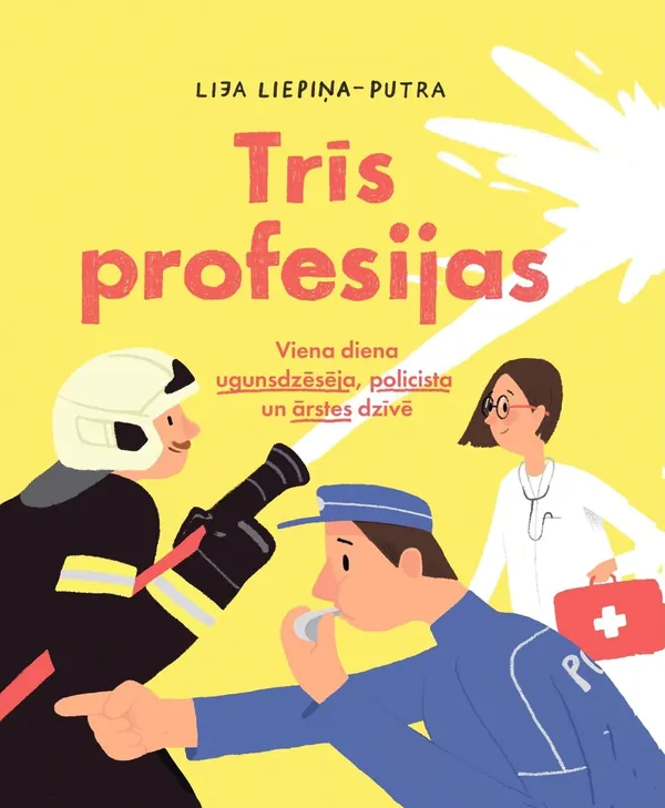 Trīs profesijas. Viena diena ugunsdzēsēja, policista un ārstes dzīvē