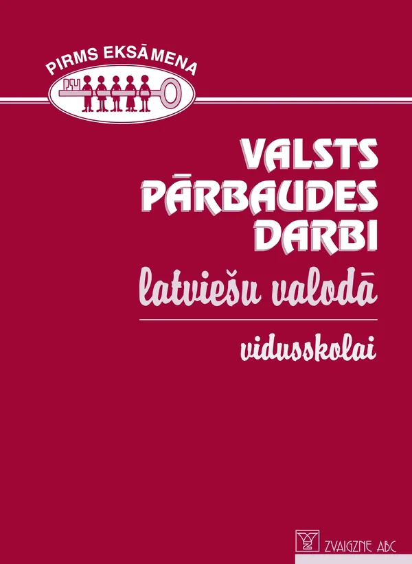 Valsts pārbaudes darbi latviešu valodā vidusskolai (2004-2011)